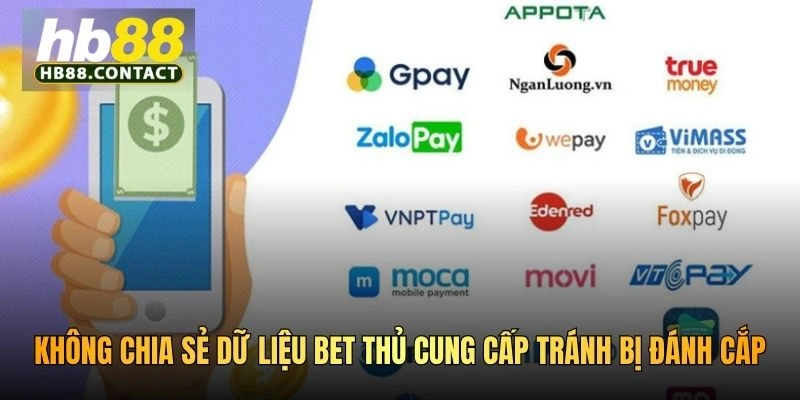 Cách Liên Kết Thẻ HB88 - Cẩm Nang Từ A - Z Cho Bet Thủ 2026 5 Không chia sẻ dữ liệu bet thủ cung cấp tại nhà cái tránh bị đánh cắp