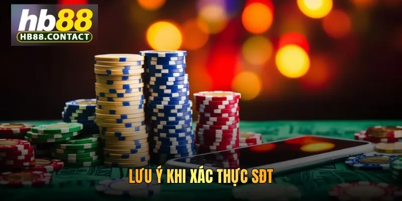 Cách Xác Thực Sđt HB88 Trong Các Hoạt Động Tại Nhà Cái Chuẩn 5 Lưu ý khi xác thực SĐT