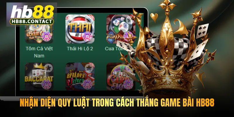 Cách Thắng Game Bài HB88 - Bí Quyết Và Chiến Thuật Chuyên Gia 4 Nhận diện quy luật trong cách thắng game bài HB88